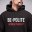 Sweat à capuche Homme "Be polite, Motherfucker" Noir