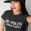 T-shirt Femme col rond "Be polite, Motherfucker, texte blanc" noir