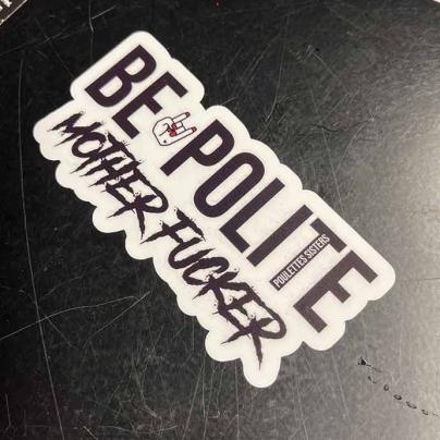 Patchs & Stickers Sticker vinyl ""Be Polite Motherfucker"