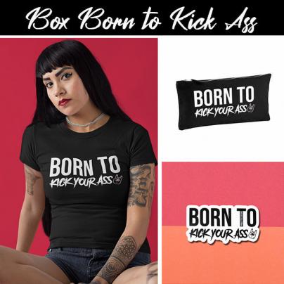 T-Shirts BOX Tee-shirt "Born to kick your Ass"